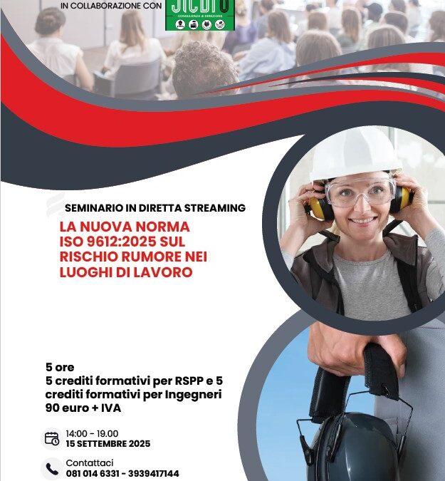 SEMINARIO  “LA NUOVA NORMA ISO 9612:2025 SUL RISCHIO RUMORE NEI LUOGHI DI LAVORO”