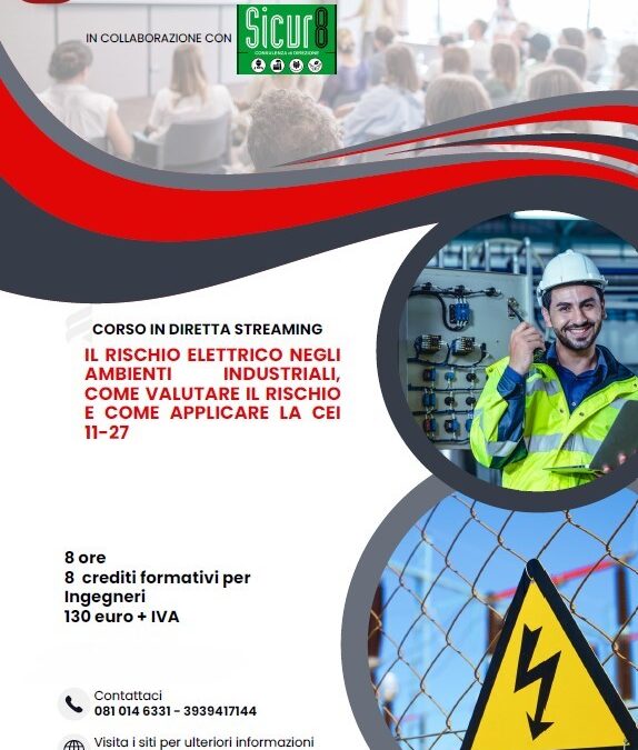 Il rischio elettrico negli ambienti industriali, come valutare il rischio e come applicare la CEI 11-27